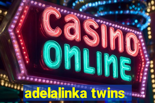 adelalinka twins